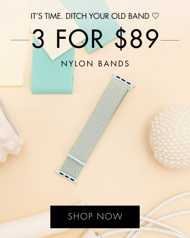 It's Time. Ditch Your Old Band ♡ | 3 for $89 Nylon Bands {SHOP NOW}