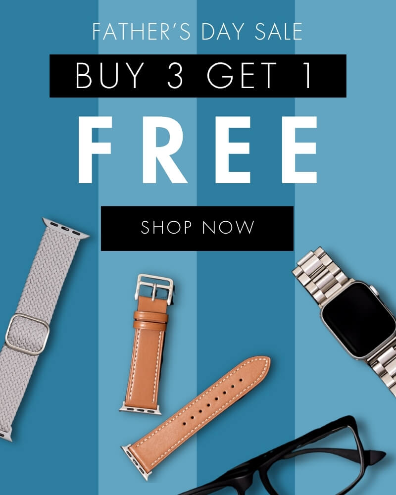Father's Day Sale | Buy 3 Get 1 Free | All Apple Watch Bands {SHOP NOW}